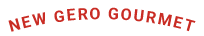 NEW GERO GOURMET